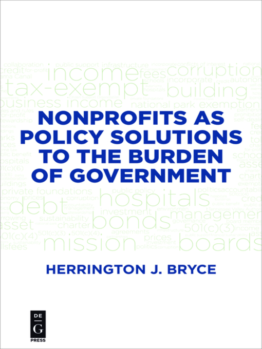 Title details for Nonprofits as Policy Solutions to the Burden of Government by Herrington J. Bryce - Available